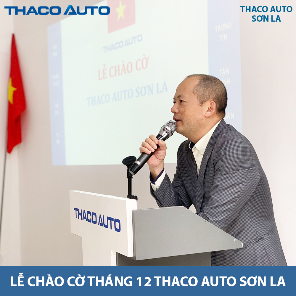 CHƯƠNG TRÌNH LỄ CHÀO CỜ THÁNG 12 TẠI THACO AUTO SƠN LA